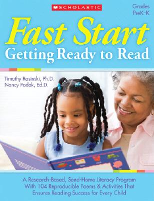 Fast Start: Getting Ready to Read: A Research-Based, Send-Home Literacy Program with 60 Reproducible FAST START GETTING READY PRE K 