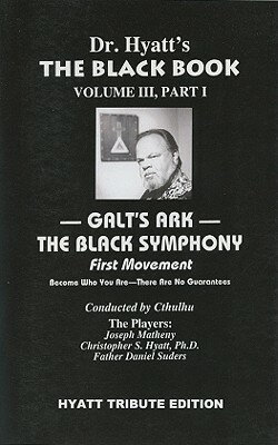 Galt's Ark, Part 1: The Black Symphony: First Movement BLACK BOOK V03 GALTS ARK PT 1 （Black Book (New Falcon)） [ Christopher S. Hyatt ]