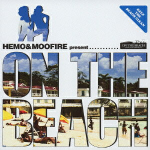 HEMO&MOOFIRE PRESENT ON THE BEACH [ (オムニバス) ]