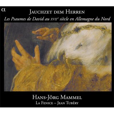 【輸入盤】Jauchzet Dem Herren-psalms Of David 17th C Northern Germany: Mammel(T) Tubery / La Fenice [ Baroque Classical ]