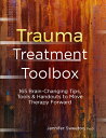 Trauma Treatment Toolbox: 165 Brain-Changing Tip