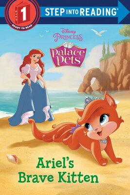 Ariel 039 s Brave Kitten (Disney Princess: Palace Pets) ARIELS BRAVE KITTEN (DISNEY PR （Step Into Reading） Random House Disney