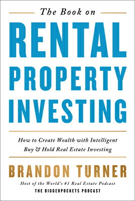 The Book on Rental Property Investing: How to Create Wealth with Intelligent Buy and Hold Real Estat BK ON RENTAL PROPERTY INVESTIN （Biggerpockets Rental Kit） 