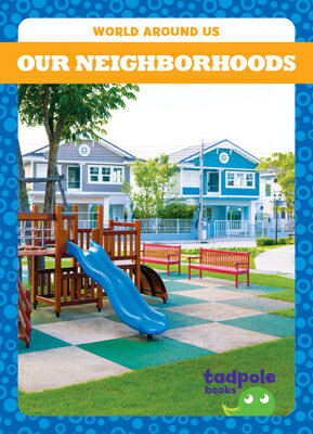 Our Neighborhoods OUR NEIGHBORHOODS （World Around Us） [ Tessa Kenan ]