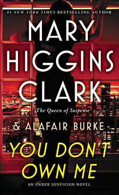 You Don't Own Me YOU DONT OWN ME （Under Suspicion） [ Mary Higgins Clark ]