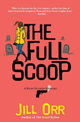 The Full Scoop: A Riley Ellison Mystery FULL SCOOP Riley Ellison Mysteries [ Jill Orr ]
