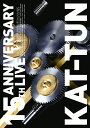15TH ANNIVERSARY LIVE KAT-TUN (通常盤DVD) [ KAT-TUN ]