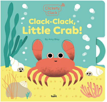Clickety Clack: Clack-Clack, Little Crab! CLICKETY CLACK CLACK-CLACK LIT （Clickety Clack） 