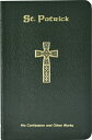 St. Patrick: His Confession and Other Works ST PATRICK HIS CONFESSION OT Neil Xavier O 039 Donoghue