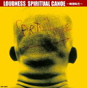 SPIRITUAL CANOE～輪廻転生～ [ LOUDNESS ]