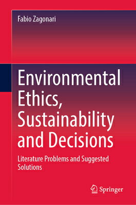 Environmental Ethics, Sustainability and Decisions: Literature Problems and Suggested Solutions ENVIRONMENTAL ETHICS SUSTAINAB 