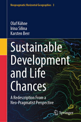 Sustainable Development and Life Chances: A Redescription from a Neo-Pragmatist Perspective SUSTAINABLE DEVELOPMENT & LIFE （Neopragmatic Horizontal Geographies） 
