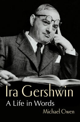 Ira Gershwin: A Life in Words IRA GERSHWIN [ Micha