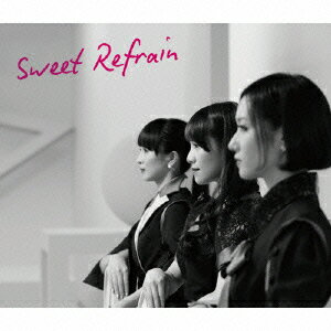 Sweet Refrain(初回限定盤 CD+DVD) [ Perfume ]