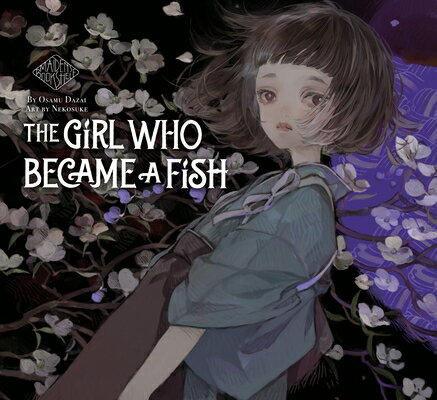 The Girl Who Became a Fish: Maiden 039 s Bookshelf GIRL WHO BECAME A FISH （Maiden 039 s Bookshelf） Osamu Dazai