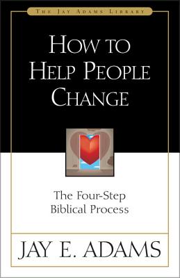 ŷ֥å㤨How to Help People Change: The Four-Step Biblical Process HT HELP PEOPLE CHANGE Jay Adams Library [ Jay E. Adams ]פβǤʤ1,930ߤˤʤޤ