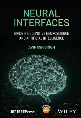 Neural Interfaces: Bridging Cognitive Neuroscience and Artificial Intelligence NEURAL INTERFACES 