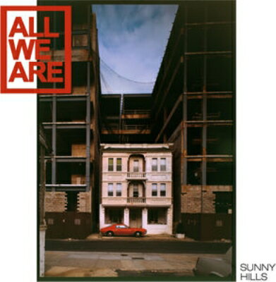 【輸入盤】サニー・ヒルズ [ All We Are ]