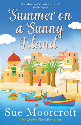 Summer on a Sunny Island SUMMER ON A SUNNY ISLAND [ Sue Moorcroft ]
