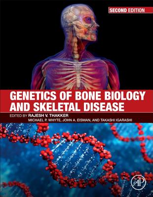 Genetics of Bone Biology and Skeletal Disease GENETICS OF BONE BIOLOGY & SKE [ Rajesh V. Thakker ]