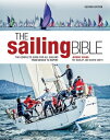 The Sailing Bible: The Complete Guide for All Sailors from Novice to Expert SAILING BIBLE SECOND EDITION R Jeremy Evans