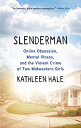 Slenderman: Online Obsession, Mental Illness, and the Violent Crime of Two Midwestern Girls SLENDERMAN Kathleen Hale