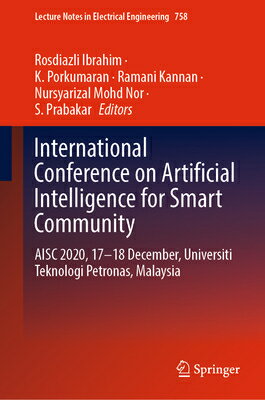 International Conference on Artificial Intelligence for Smart Community: Aisc 2020, 17-18 December, INTL CONFERENCE ON ARTIFICIAL （Lecture Notes in Electrical Engineering） Rosdiazli Ibrahim