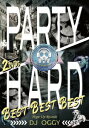 Party Hard Best Best Best [ DJ OGGY ]