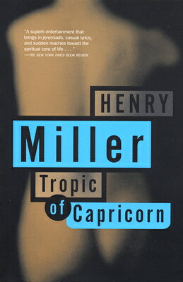 Tropic of Capricorn TROPIC OF CAPRICORN （Miller, Henry） [ Henry Miller ]