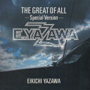 THE GREAT OF ALL-Special Version- [ 矢沢永吉 ]