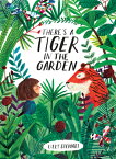 There's a Tiger in the Garden THERES A TIGER IN THE GARDEN [ Lizzy Stewart ]