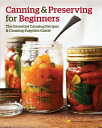 Canning and Preserving for Beginners: The Essential Canning Recipes and Canning ...