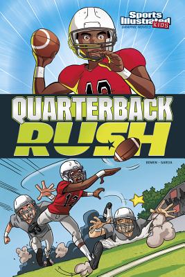 Quarterback Rush QUARTERBACK RUSH （Sports Illustrated Kids Graphic Novels） Carl Bowen