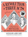 A Revolution in Three Acts: The Radical Vaudeville of Bert Williams, Eva Tanguay, and Julian Eltinge 3 ACTS [ David Hajdu ]