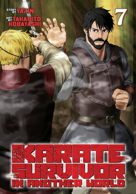 Karate Survivor in Another World (Manga) Vol. 7 KARATE SURVIVOR IN ANOTHER WOR （Karate Survivor in Another World (Manga)） [ Yazin ]