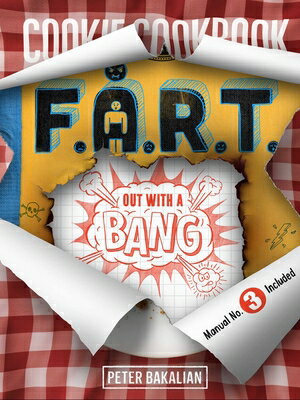 Out with a Bang OUT W/A BANG （The F.A.R.T. Diaries） [ Peter Bakalian ]