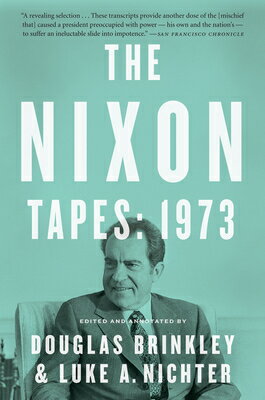 The Nixon Tapes: 1973 NIXON TAPES 1973 [ Douglas