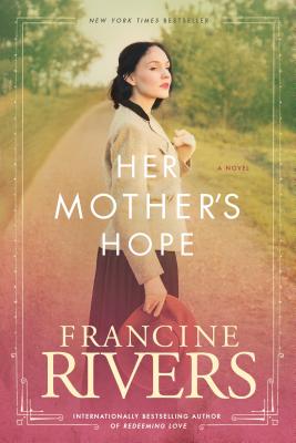 Her Mother's Hope HER MOTHERS HOPE （Marta's Legacy） [ Francine Rivers ]