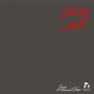 Roar of the Still [ Love per Blemish Duo ]