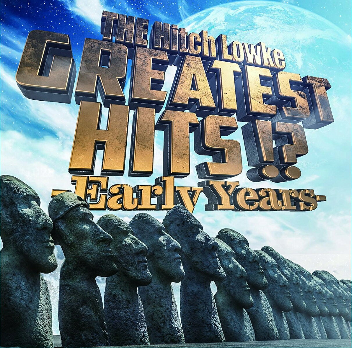 GREATEST HITS!? -Early Years- [ THE Hitch Lowke ]