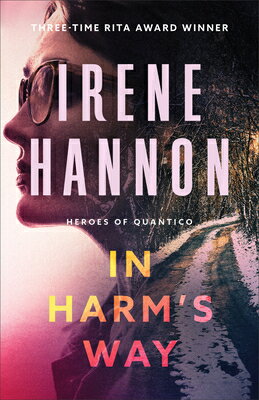 In Harm's Way IN HARMS WAY REPACKAGED/E （Heroes of Quantico） 