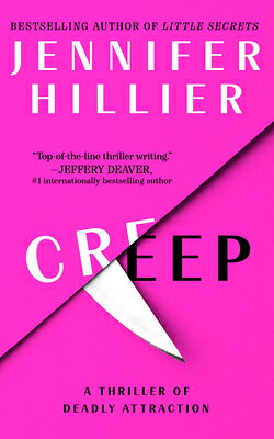 Creep: A Thriller of Deadly Attraction CREEP [ Jennifer Hillier ]