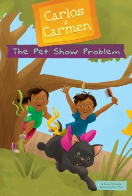 Pet Show Problem PET SHOW PROBLEM （Carlos & Carmen Set 3） [ Kirsten McDonald ]