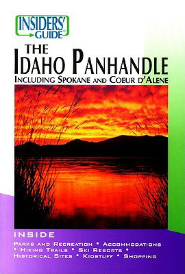 Insiders' Guide to Idaho Panhandle INSIDERS GT IDAHO PANHANDLE （Insiders' Guide to the Idaho Panhandle） [ Ellie Emmanuel ]