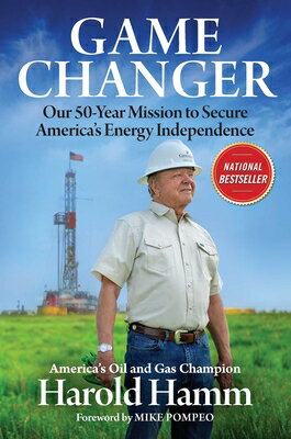 Game Changer: Our Fifty-Year Mission to Secure America's Energy Independence GAME CHANGER [ Harold Hamm ]