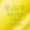 GOLDEN TIME(初回限定CD+DVD) [ RIP SLYME ]