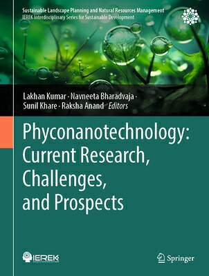 楽天楽天ブックスPhyconanotechnology: Current Research, Challenges, and Prospects PHYCONANOTECHNOLOGY CURRENT RE （Sustainable Landscape Planning and Natural Resources Management） [ Lakhan Kumar ]