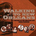 【輸入盤】Walking To New Orleans: A History Of The Crescent City Piano Pioneers
