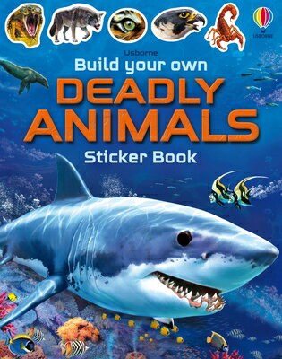Build Your Own Deadly Animals BUILD YOUR OWN DEADLY ANIMALS （Build Your Own Sticker Book） [ Simon Tudhope ]
