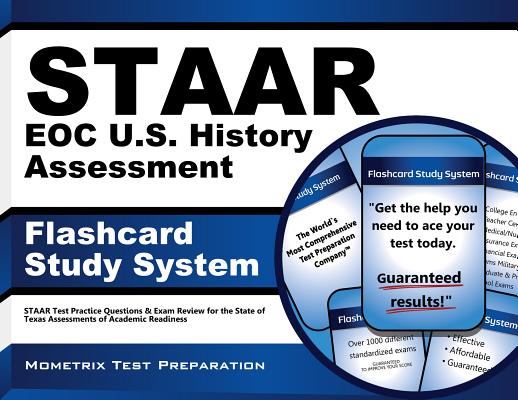 Staar Eoc U.S. History Assessment Flashcard Study System: Staar Test Practice Questions & Exam Revie STAAR EOC US HIST ASSESSMENT F 